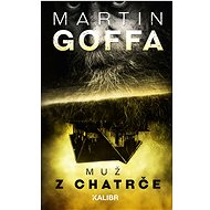 Muž z chatrče - Martin Goffa