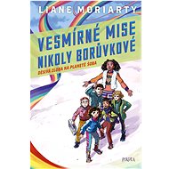 Děsivá zloba na planetě Šoba - Liane Moriarty