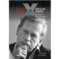 100 x Václav Havel - Pavel Kosatík