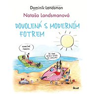 Dovolená s moderním fotrem - Dominik Landsman