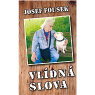 Vlídná slova - Josef Fousek