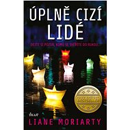 Úplně cizí lidé - Liane Moriarty