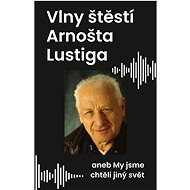 Vlny štěstí Arnošta Lustiga - Arnošt Lustig