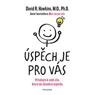 Úspěch je pro vás - David R. Hawkins