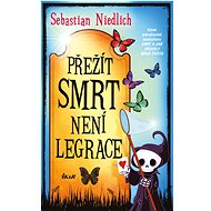 Přežít Smrt není legrace - Sebastian Niedlich