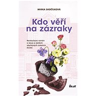 Kdo věří na zázraky - Mirka Skočílková