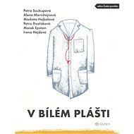 V bílém plášti - Petra Soukupová