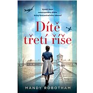 Dítě třetí říše - Mandy Robotham