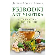 Přírodní antivirotika - Stephen Harrod Buhner