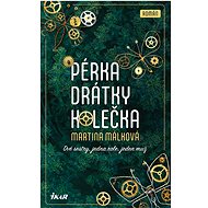 Pérka, drátky, kolečka - Martina Málková