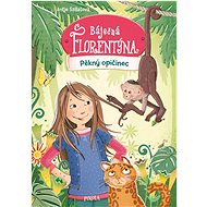 Báječná Florentýna 4: Pěkný opičinec - Antje Szillat