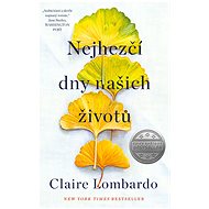 Nejhezčí dny našich životů - Claire Lombardo