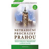 Netradiční procházky Prahou II - Stanislava Jarolímková