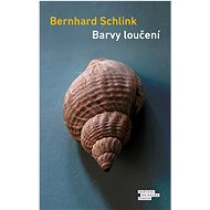 Barvy loučení - Bernhard Schlink