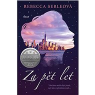 Za pět let - Rebecca Serleová