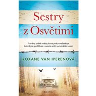 Sestry z Osvětimi - Roxane van Iperen