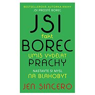 Jsi fakt borec - umíš vydělat prachy - Jen Sincero