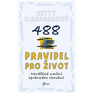 488 pravidel pro život - Kitty Flanaganová