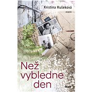 Než vybledne den - Kristína Hušeková