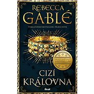 Cizí královna - Rebecca Gablé