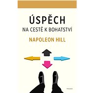 Úspěch – na cestě k bohatství - Napoleon Hill