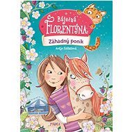 Báječná Florentýna 2: Záhadný poník - Antje Szillat