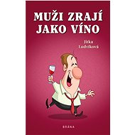 Muži zrají jako víno - Jitka Ludvíková