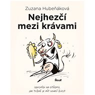 Nejhezčí mezi krávami - Zuzana Hubeňáková