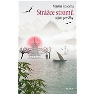 Strážce stromů - Povídky - Martin Rosocha