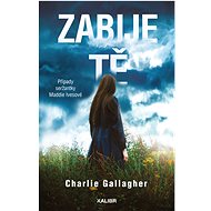 Zabije tě (Maddie Ivesová 2) - Charlie Gallagher