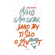 Miluj sám sebe, jako by ti šlo o život - Kamal Ravikant