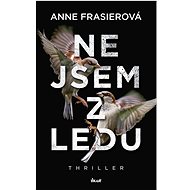 Nejsem z ledu - Anne Frasierová