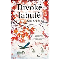 Divoké labutě - Jung Chang
