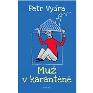 Muž v karanténě - Petr Vydra