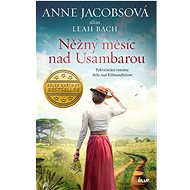 Něžný měsíc nad Usambarou - Leah Bach