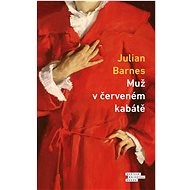 Muž v červeném kabátě - Julian Barnes