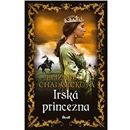 Irská princezna - Elizabeth Chadwick