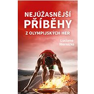 Nejúžasnější příběhy z olympijských her - Luciano Wernicke