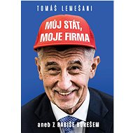 Můj stát, moje firma aneb Z Babiše Bureš - Tomáš Lemešani