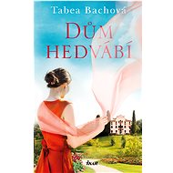 Dům hedvábí - Tabea Bachová