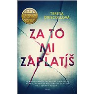 Za to mi zaplatíš - Teresa Driscoll