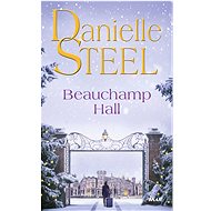 Beauchamp Hall - Danielle Steel