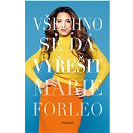 Všechno se dá vyřešit - Marie Forleo