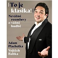 Adam Plachetka: To je klasika - Vojtěch Babka