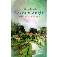 Češka v Anglii aneb T(r)ipy za všechny prachy - Alena Damijo