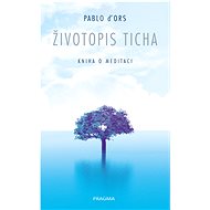 Životopis ticha - Pablo D´Ors