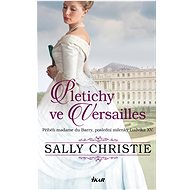 Pletichy ve Versailles - Christie Sally