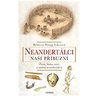 Neandertálci – Naši příbuzní - Rebecca Wragg Sykesová