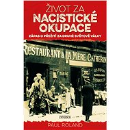 Život za nacistické okupace - Paul Roland
