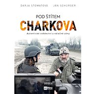 Pod štítem Charkova - Darja Stomatova